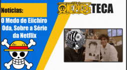 Eiichiro Oda Sobre a Serie da Netflix
