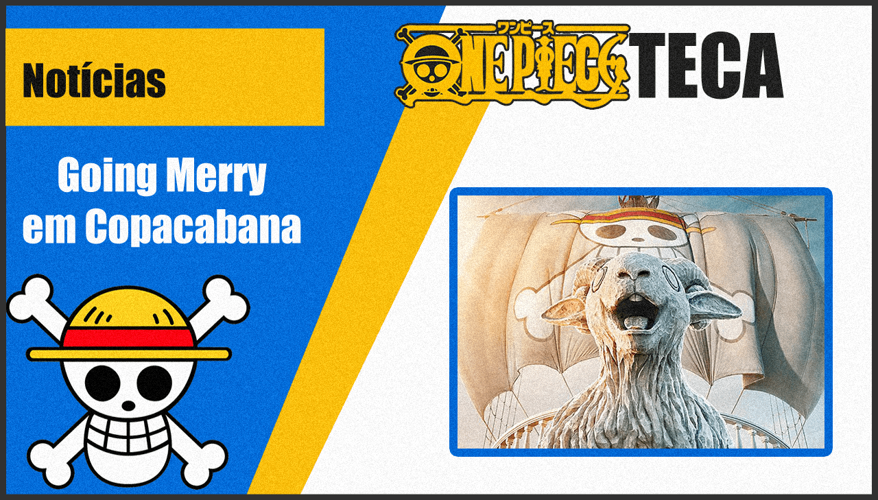 One Piece - o Going Merry em Copacabana , o que rolou? 